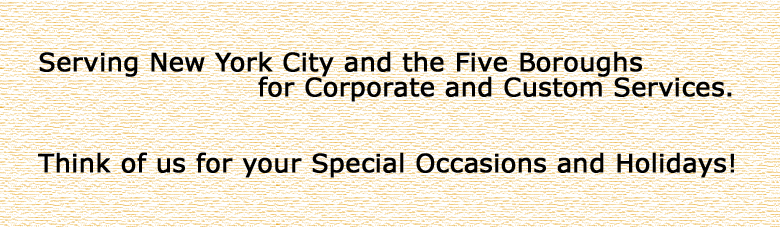 Serving New York Cityand the Five Boroughs for Corporate and Custom Services.